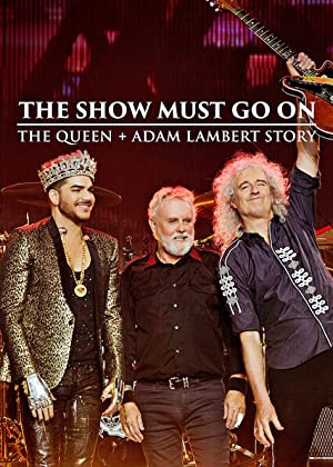 The Show Must Go On: The Queen + Adam Lambert Story