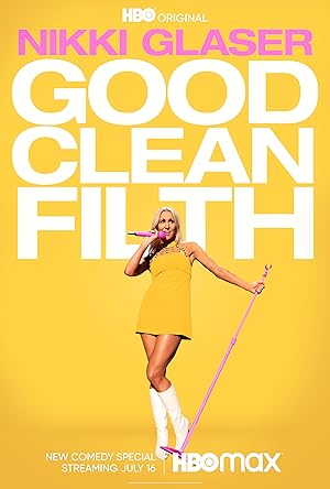 Nikki Glaser: Good Clean Filth